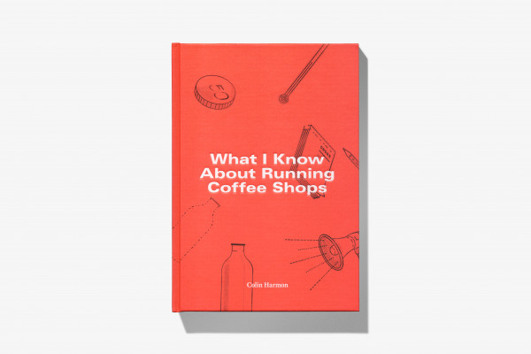 Cover image: What I Know About Running Coffee Shops