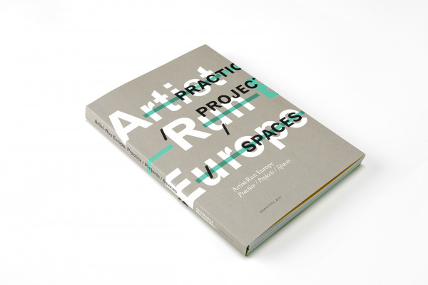 Cover image: Artist-Run Europe: Practice / Projects / Spaces