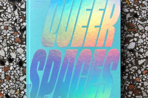 Cover image: Queer Spaces: An Atlas of LGBTQIA+ Places and Stories